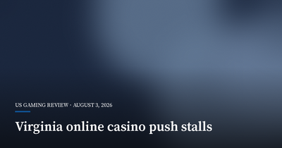 Virginia Online Casino Push Stalls as Bills Fail to Align
