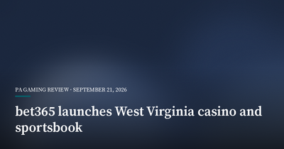Bet365 Reaches 18 U.S. States With West Virginia Casino and Sportsbook Launch