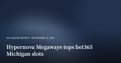 Hypernova Megaways Retakes Top Spot in Bet365 Michigan Slots Rankings