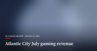 Atlantic City Casinos Post Strong July as New Jersey Gaming Revenue Tops $678.1 Million
