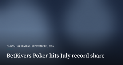 BetRivers Poker Hits Record 10% U.S. Share in July
