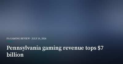 Pennsylvania Gaming Revenue Tops $7 Billion for First Time